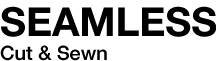 SEAMLESSbCut & Sewn